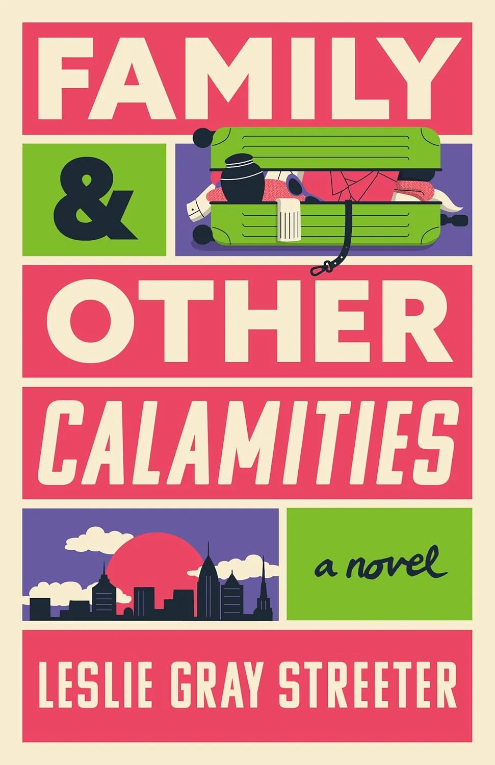 Family & Other Calamities: A Novel Hardcover  June 1, 2025
